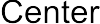 Center arial