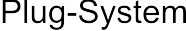 Plug-System